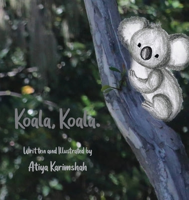 Koala, Koala. (Hardcover) by Karimshah, Atiya