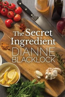 The Secret Ingredient by Blacklock, Dianne