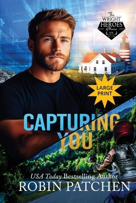 Capturing You: Large Print Edition by Patchen, Robin