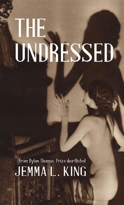 The Undressed by King, Jemma L.