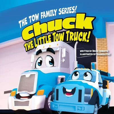 Chuck the Little Tow Truck by Roberts, Briar