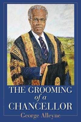The Grooming of a Chancellor by Alleyne, George