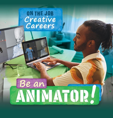 Be an Animator! by Benson, Jodyanne
