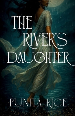The River's Daughter by Rice, Punita