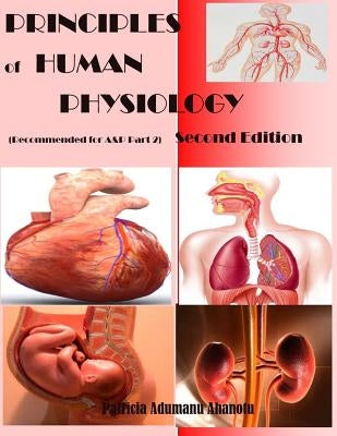 Principles of Human Physiology by Ahanotu, Patricia Adumanu