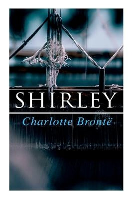 Shirley by Brontë, Charlotte