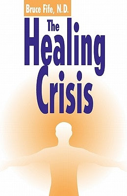 The Healing Crisis by Fife, Bruce