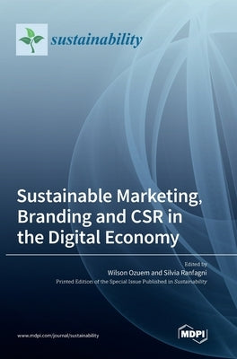 Sustainable Marketing, Branding and CSR in the Digital Economy by Ozuem, Wilson