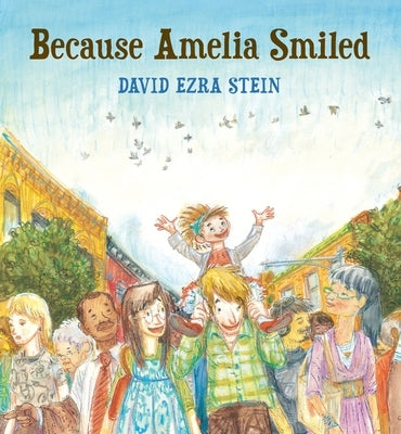 Because Amelia Smiled by Stein, David Ezra