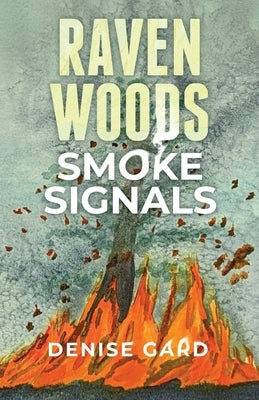 Raven Woods: Smoke Signals by Gard, Denise