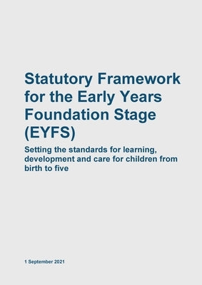 Early Years Foundation Stage EYFS Statutory Framework by Department for Education