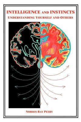 Intelligence and Instincts: Understanding Yourself and Others by Peery, Norris Ray