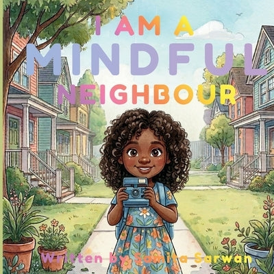 I Am A Mindful Neighbour by Sarwan, Samita