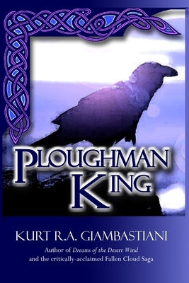 Ploughman King by Giambastiani, Kurt R. A.