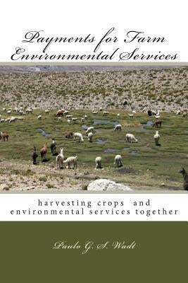 Payments for Farm Environmental Services: Harvesting crops and environmental services together by Lima, Joanna M. T.