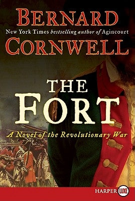 The Fort: A Novel of the Revolutionary War by Cornwell, Bernard