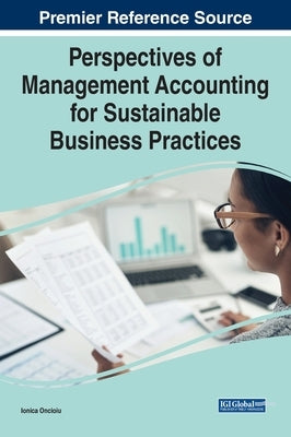Perspectives of Management Accounting for Sustainable Business Practices by Oncioiu, Ionica