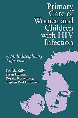 Primary Care Women/Child with HIV by Kelly, Patricia