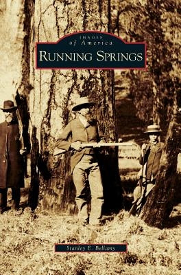 Running Springs by Bellamy, Stanley E.