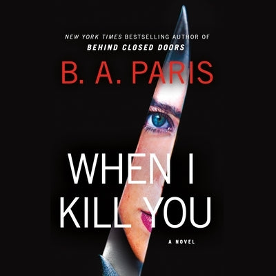 When I Kill You by Paris, B. A.