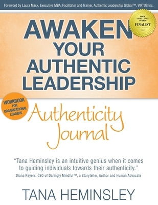 Awaken Your Authentic Leadership - Authenticity Journal by Heminsley, Tana Lee