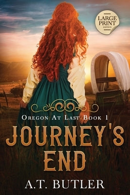 Journey's End: Large Print by Butler, A. T.