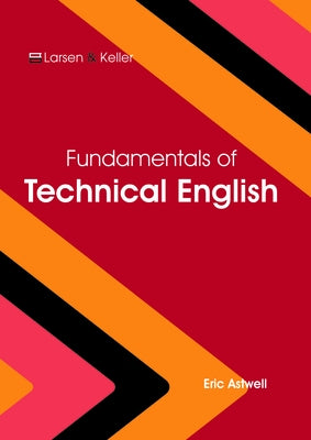 Fundamentals of Technical English by Astwell, Eric