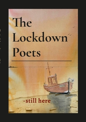 The Lockdown Poets: - still here by Poets, The Lockdown