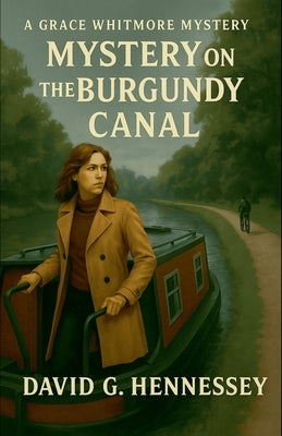 Mystery on the Burgundy Canal by Hennessey, David G.