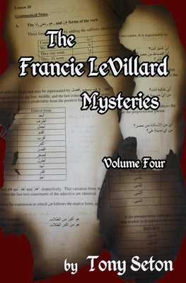 The Francie LeVillard Mysteries Volume IV by Seton, Tony