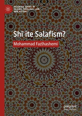 Shiʿite Salafism? by Fazlhashemi, Mohammad