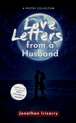 Love Letters from a Husband by Irizarry, Jonathan