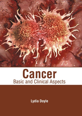 Cancer: Basic and Clinical Aspects by Doyle, Lydia
