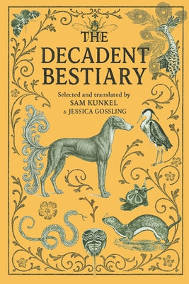 The Decadent Bestiary by Kunkel, Sam