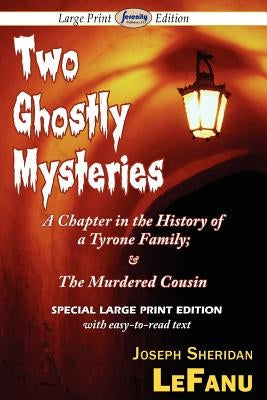 Two Ghostly Mysteries by Lefanu, Joseph Sheridan