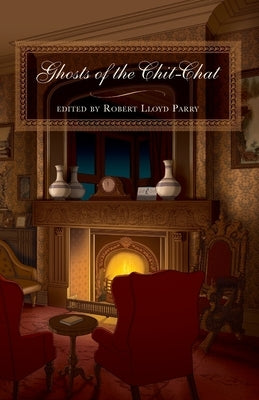 Ghosts of the Chit-Chat by Lloyd Parry, Robert