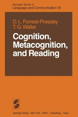 Cognition, Metacognition, and Reading by Forrest-Pressley, Donna-Lynn