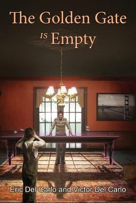The Golden Gate Is Empty by Carlo, Eric Del