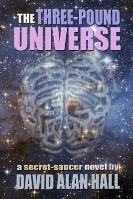 The Three-Pound Universe by Hall, David Alan