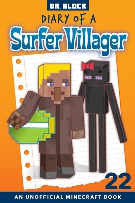 Diary of a Surfer Villager, Book 22: an Unofficial Minecraft Book for Kids by Block