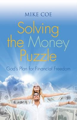 Solving the Money Puzzle by Coe, Mike