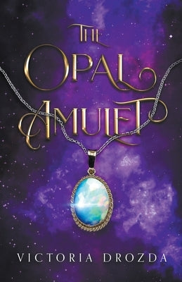 The Opal Amulet by Drozda, Victoria