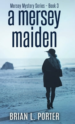 A Mersey Maiden by Porter, Brian L.