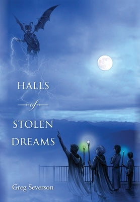 Halls of Stolen Dreams: Book 2 of Druids of Le Mars series by Severson, Greg