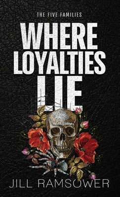 Where Loyalties Lie: Special Print Edition: An Ex-military Hitman Romantic Suspense by Ramsower, Jill