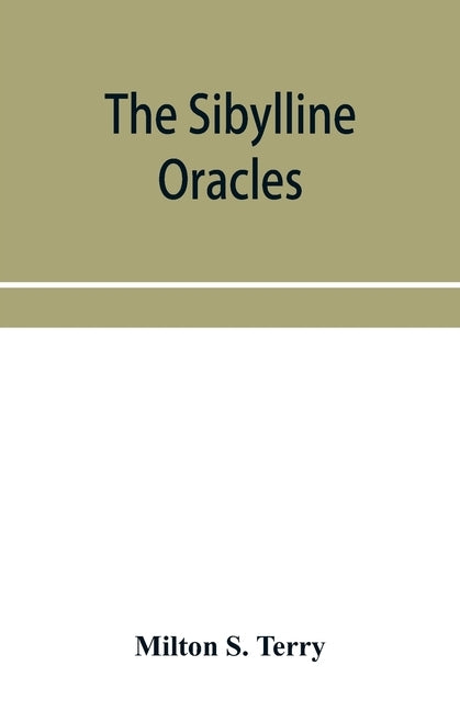 The Sibylline oracles by S. Terry, Milton