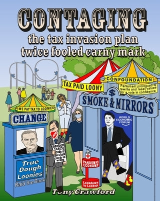 Contaging: The tax invasion plan twice fooled carny mark by Crawford, Tony