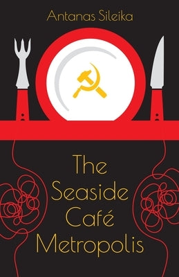 The Seaside Caf? Metropolis by Sileika, Antanas