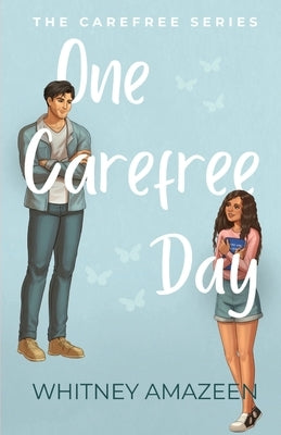 One Carefree Day by Amazeen, Whitney