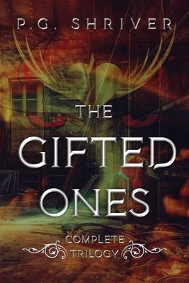 The Gifted Ones Trilogy: A Teen Superhero Sci Fi Collection by Shriver, P. G.